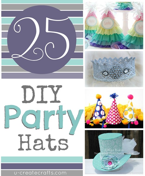 25 DIY Party Hats at U-createcrafts.com