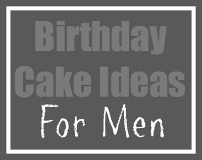 DIY Birthday Cake Ideas for men